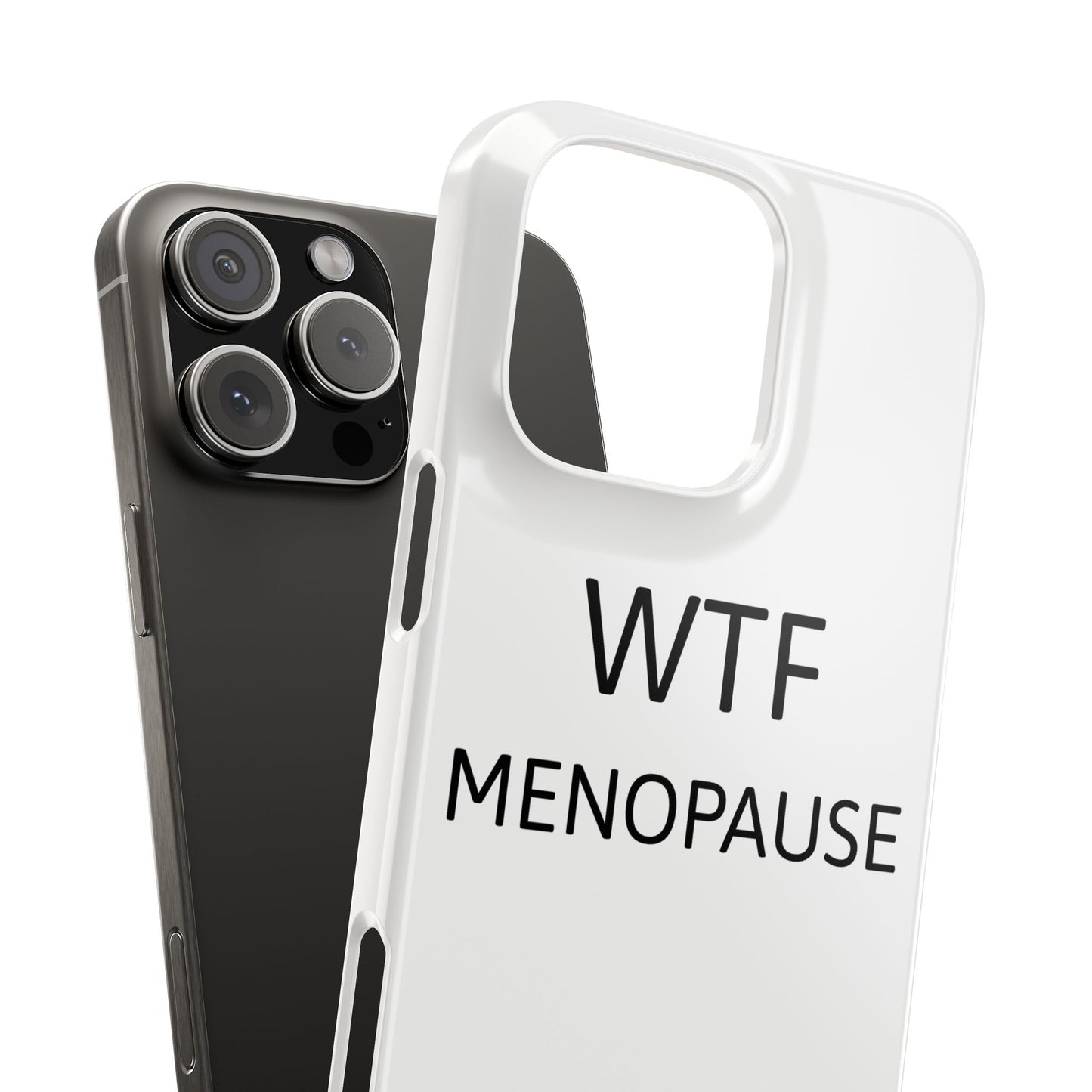 WTF MENOPAUSE Slim Phone Cases