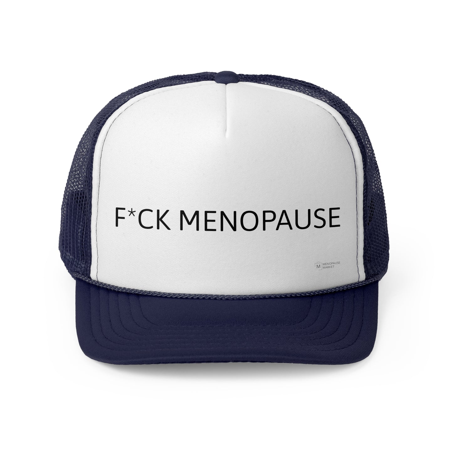 F*CK MENOPAUSE Trucker Caps