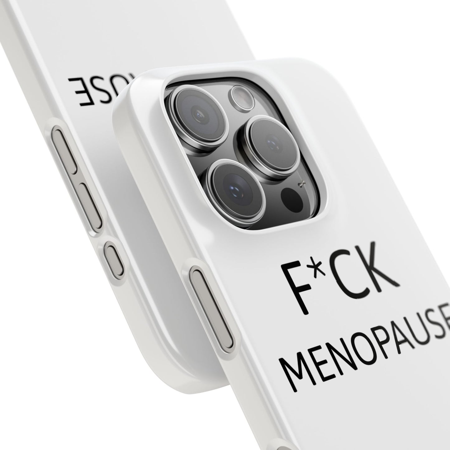 F*CK MENOPAUSE Slim Phone Cases