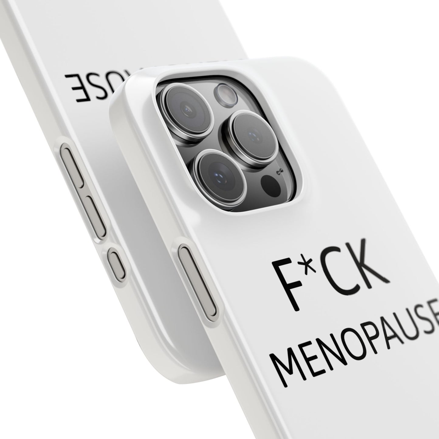 F*CK MENOPAUSE Slim Phone Cases