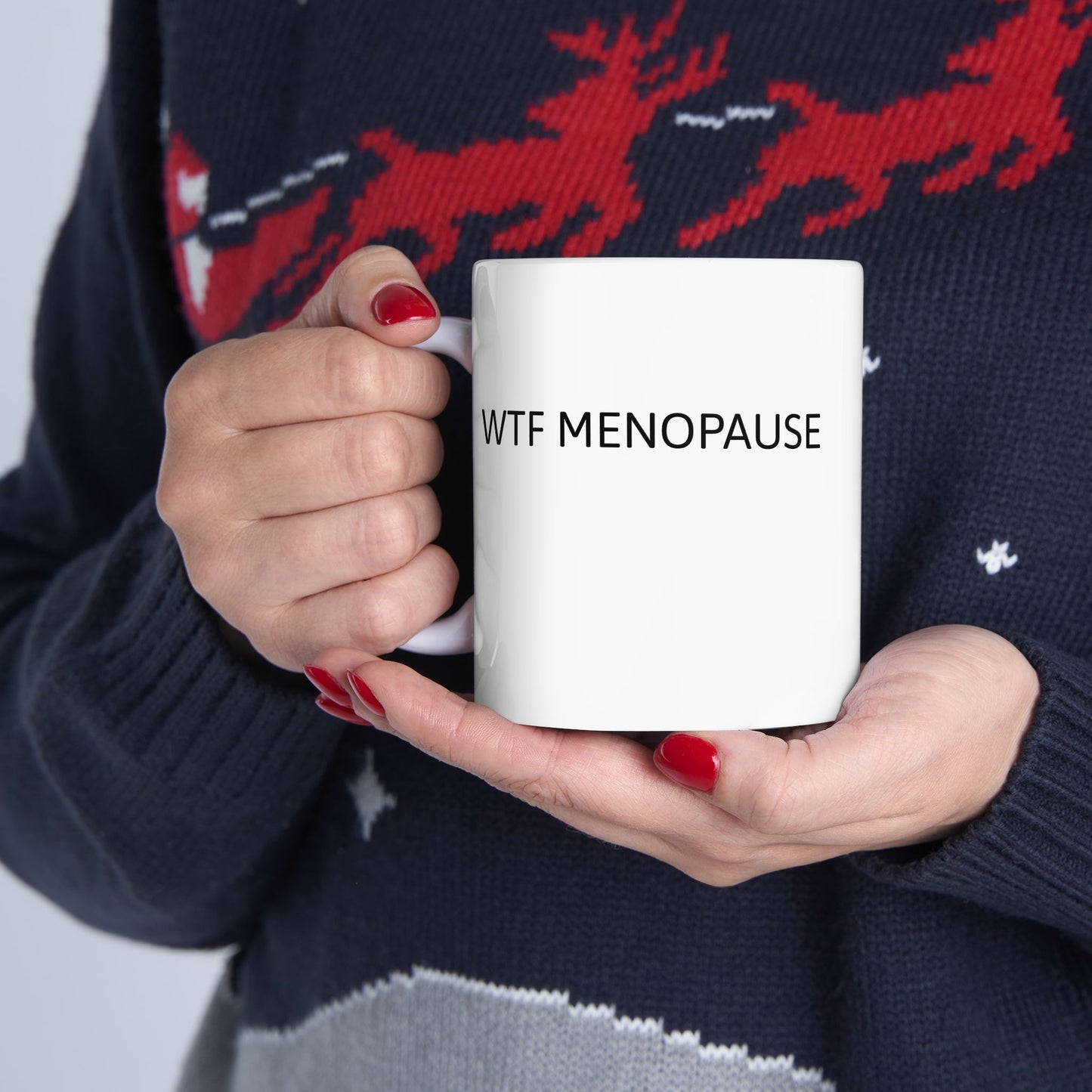 WTF MENOPAUSE Ceramic Mug, (11oz, 15oz)