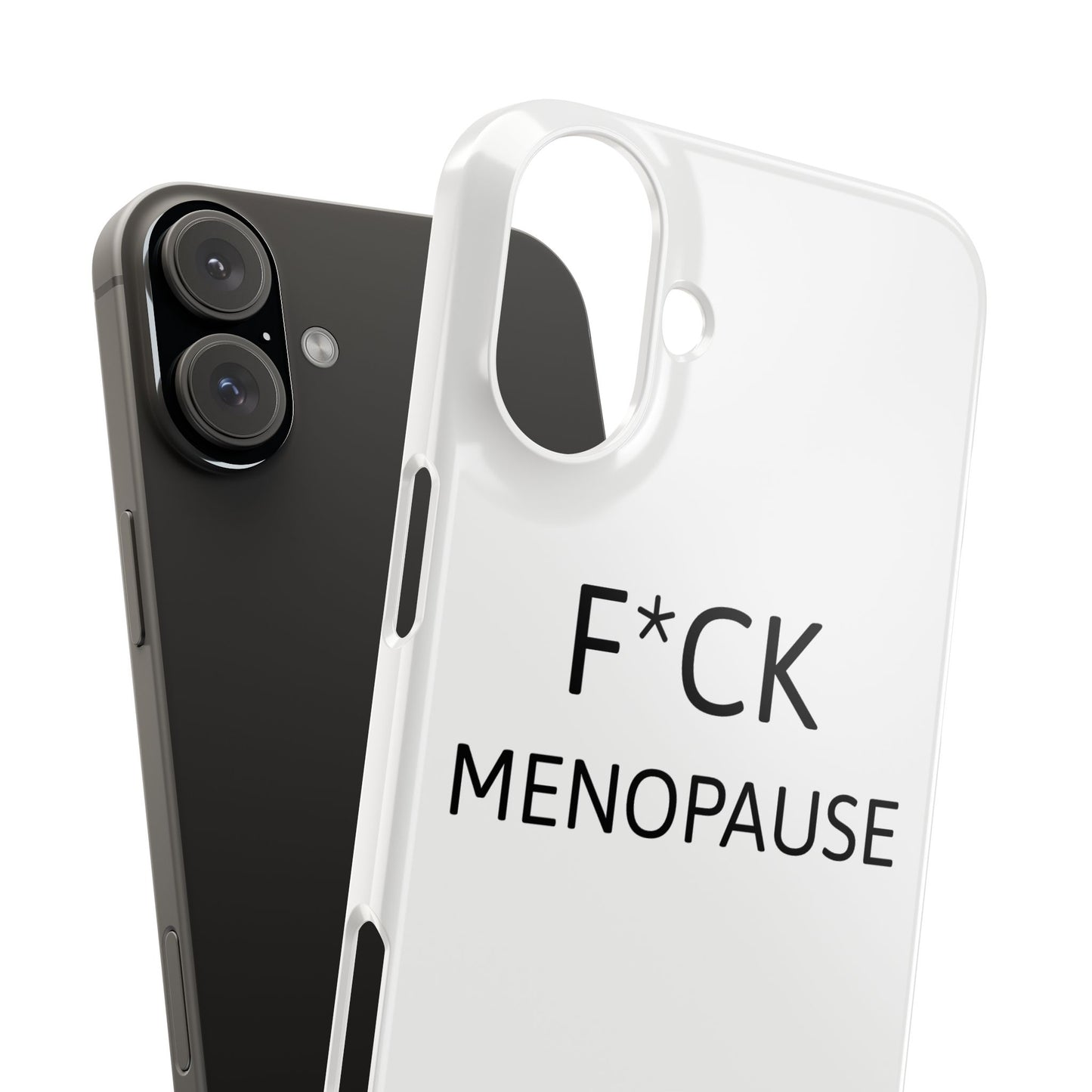 F*CK MENOPAUSE Slim Phone Cases