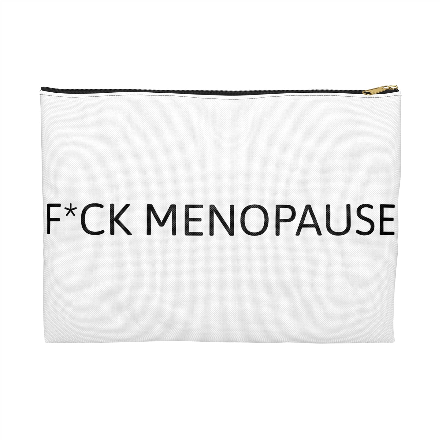 F*CK MENOPAUSE Accessory Pouch