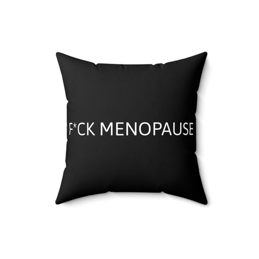F*CK MENOPAUSE Polyester Square Pillow