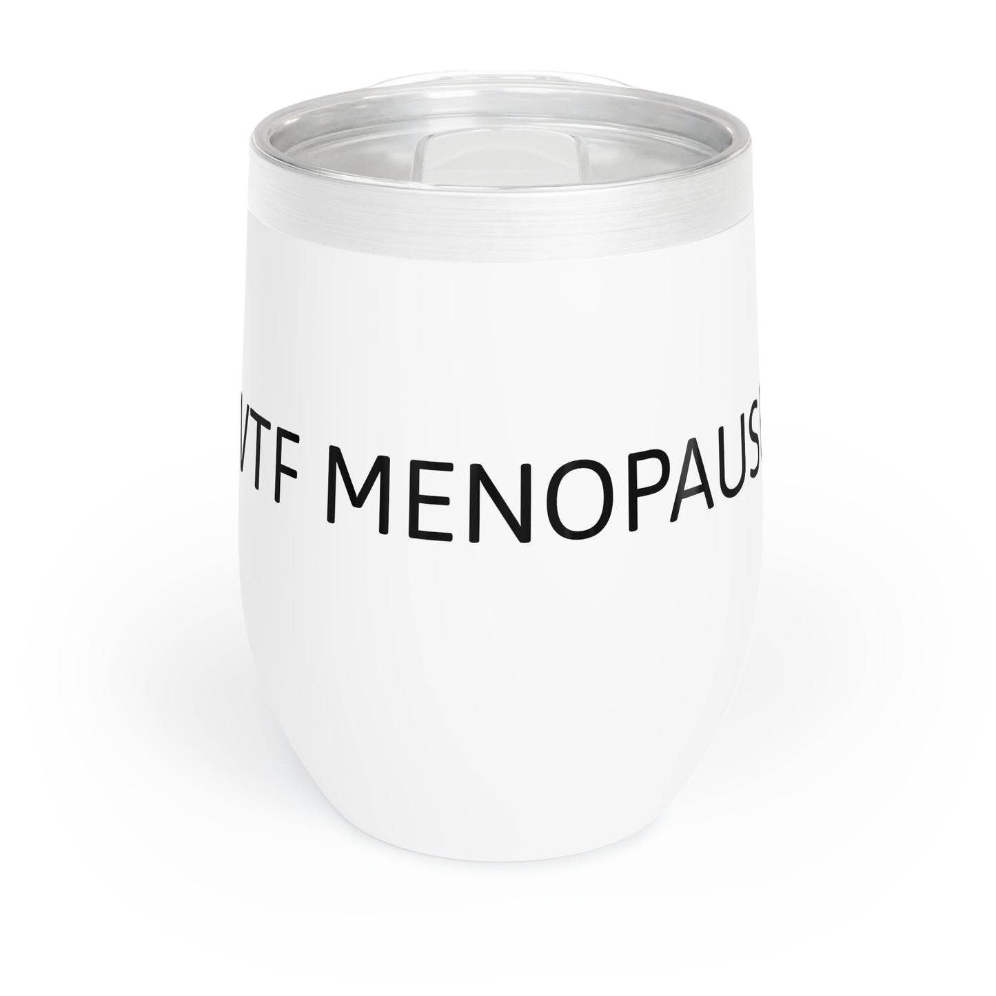 WTF MENOPAUSE Chill Wine Tumbler