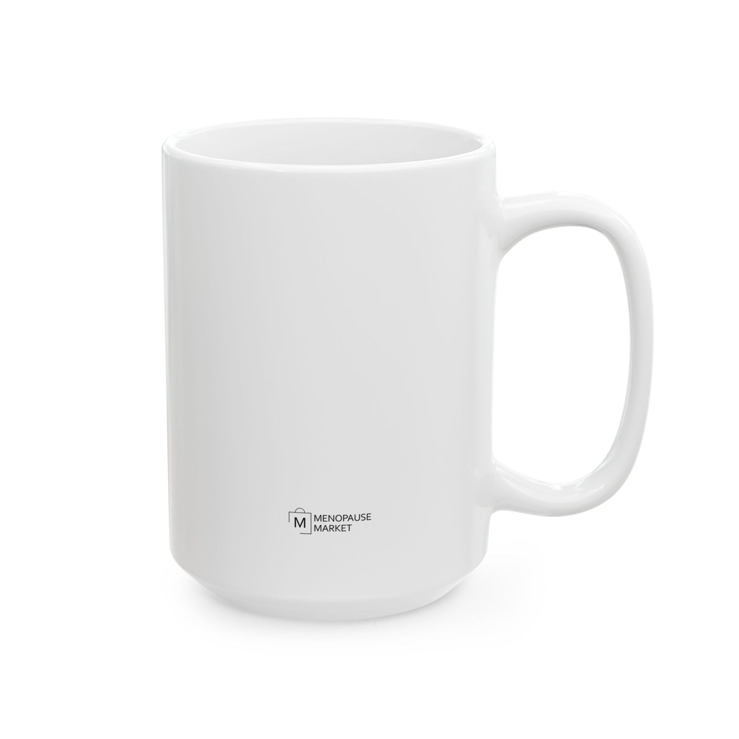 F*CK MENOPAUSE Ceramic Mug, (11oz, 15oz)