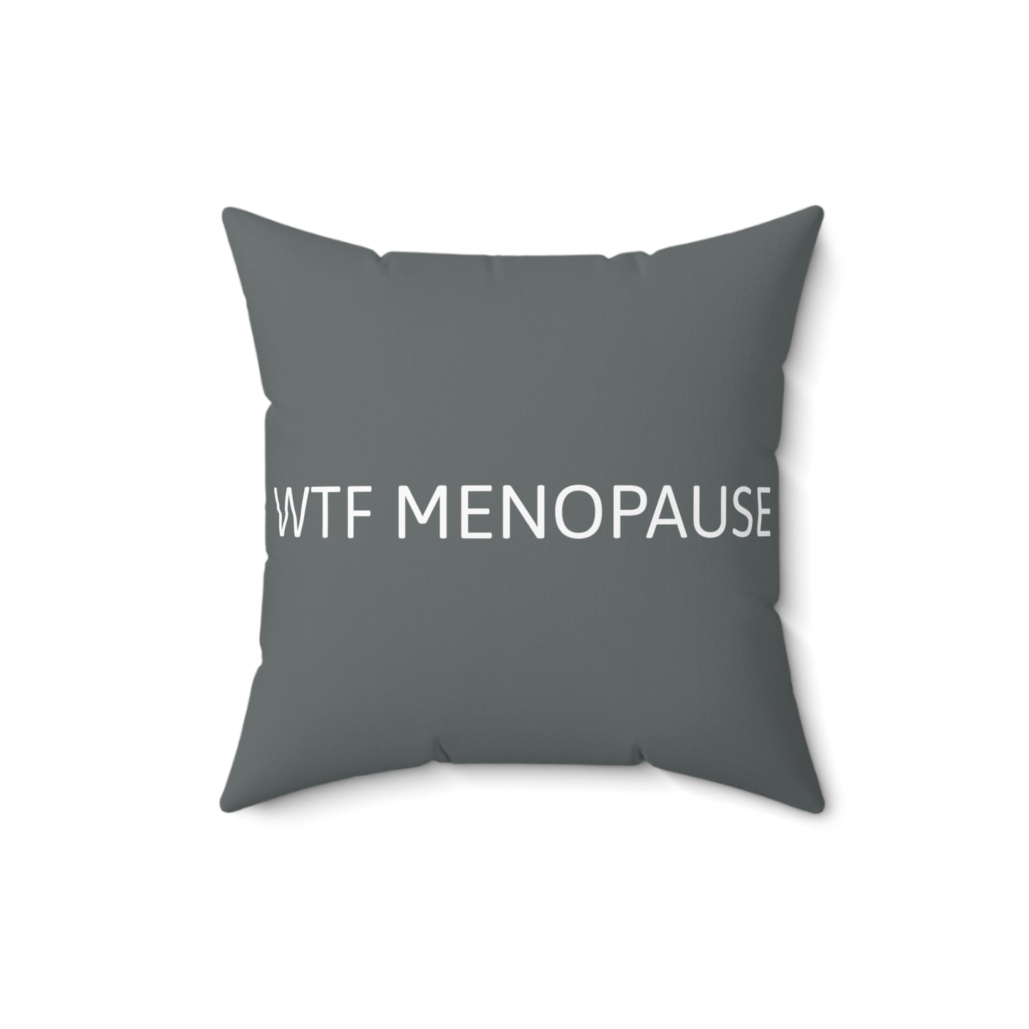 WTF MENOPAUSE Polyester Square Pillow
