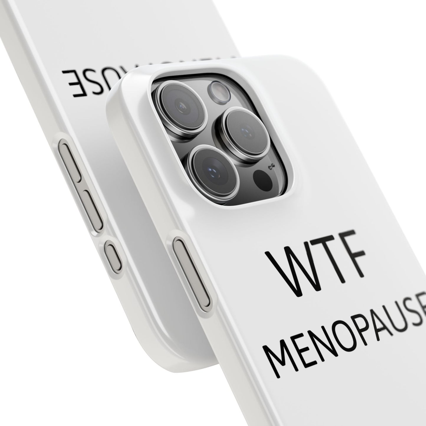 WTF MENOPAUSE Slim Phone Cases