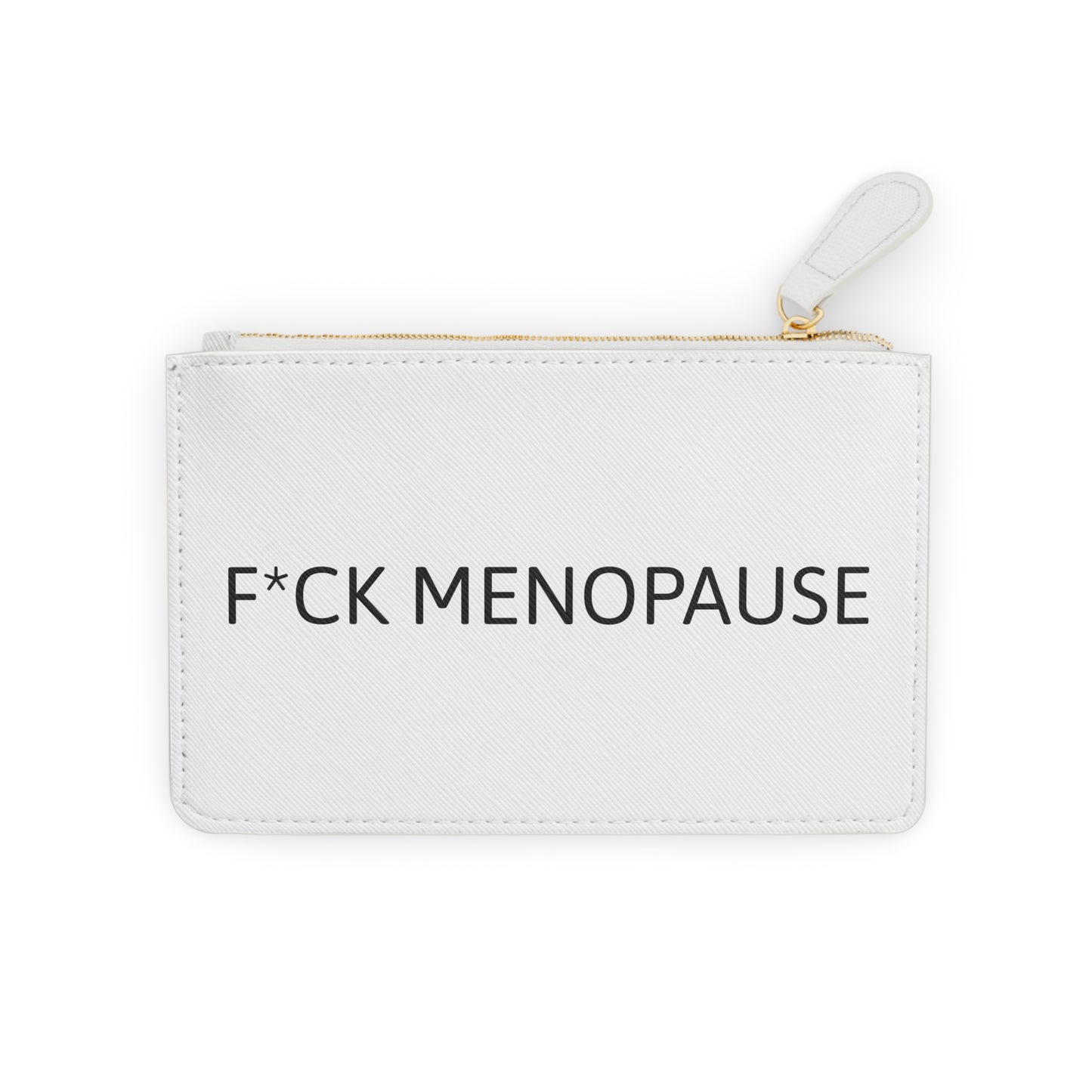 F*CK  MENOPAUSE Mini Clutch Bag