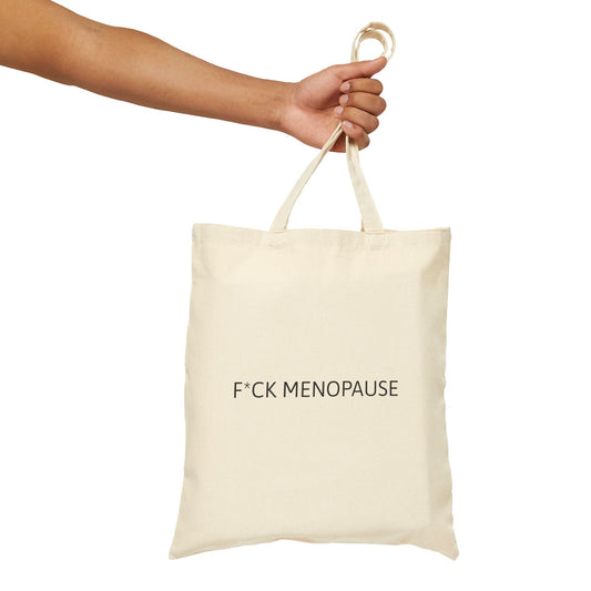 F*CK MENOPAUSE Cotton Tote Bag